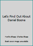 Paperback Let's Find Out About Daniel Boone Book