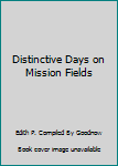 Paperback Distinctive Days on Mission Fields Book