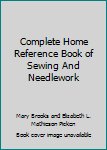 Hardcover Complete Home Reference Book of Sewing And Needlework Book