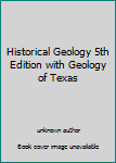 Historical Geology 5th Edition with Geology of Texas