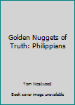Hardcover Golden Nuggets of Truth: Philippians Book