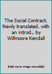 Hardcover The Social Contract. Newly translated, with an introd., by Willmoore Kendall Book