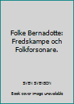 Hardcover Folke Bernadotte: Fredskampe och Folkforsonare. Book