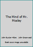 The Mind of Mr. Mosley