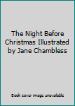 Hardcover The Night Before Christmas Illustrated by Jane Chambless Book