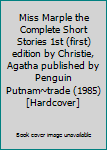 Miss Marple the Complete Short Stories 1st (first) edition by Christie, Agatha published by Penguin Putnam~trade (1985) [Hardcover]
