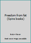 Paperback Freedom from fat (Spire books) Book