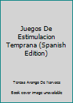 Paperback Juegos De Estimulacion Temprana (Spanish Edition) [Spanish] Book