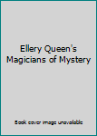 Ellery Queen's Magicians of Mystery - Book #32 of the Ellery Queen's Mystery Magazine Annual