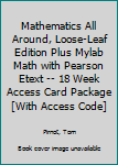 Mathematics All Around, Loose-Leaf Edition Plus Mylab Math with Pearson EText -- 18 Week Access Card Package