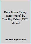 Hardcover Dark Force Rising (Star Wars) by Timothy Zahn (1992-06-01) Book