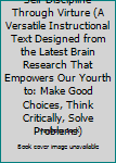 Paperback Self-Discipline Through Virture (A Versatile Instructional Text Designed from the Latest Brain Research That Empowers Our Yourth to: Make Good Choices, Think Critically, Solve Problems) Book