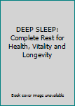 Paperback DEEP SLEEP: Complete Rest for Health, Vitality and Longevity Book