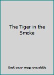 Hardcover The Tiger in the Smoke Book