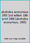 Hardcover alcoholics anonymous 1955 2nd edition 10th print 1968 (alcoholics anonymous, 1955) Book