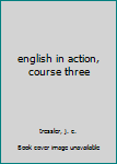 Hardcover english in action, course three Book