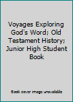 Paperback Voyages Exploring God's Word; Old Testament History; Junior High Student Book