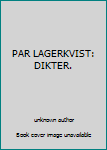 PAR LAGERKVIST: DIKTER.