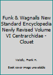 Hardcover Funk & Wagnalls New Standard Encyclopedia Newly Revised Volume VI Centrarchidae - Clouet Book