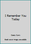 Paperback I Remember You Today Book