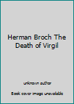 Unknown Binding Herman Broch The Death of Virgil Book