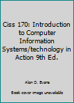 Paperback Ciss 170: Introduction to Computer Information Systems/technology in Action 9th Ed. Book