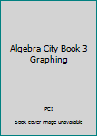 Paperback Algebra City Book 3 Graphing Book