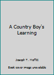 Paperback A Country Boy's Learning Book