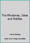 Unknown Binding The Flinstones, Jokes and Riddles Book