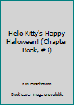 Paperback Hello Kitty's Happy Halloween! (Chapter Book, #3) Book