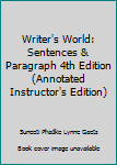 Textbook Binding Writer's World: Sentences & Paragraph 4th Edition (Annotated Instructor's Edition) Book