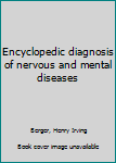 Paperback Encyclopedic diagnosis of nervous and mental diseases Book