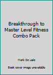Paperback Breakthrough to Master Level Fitness Combo Pack Book