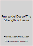 Mass Market Paperback Fuerza del Deseo/The Strength of Desire [Spanish] Book