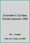 Hardcover Snowden's Sunday School Lessons 1942 Book