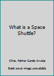 Hardcover What is a Space Shuttle? Book