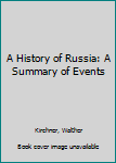 Paperback A History of Russia: A Summary of Events Book