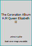 Unknown Binding The Coronation Album H.M Queen Elizabeth II Book