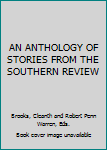 Hardcover AN ANTHOLOGY OF STORIES FROM THE SOUTHERN REVIEW Book