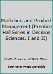 Paperback Marketing and Product Management (Prentice Hall Series in Decision Sciences, I and II) Book