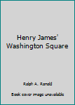 Mass Market Paperback Henry James' Washington Square Book