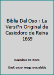 Paperback Biblia Del Oso : La Versi?n Original de Casiodoro de Reina 1669 [Spanish] Book