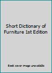 Unknown Binding Short Dictionary of Furniture 1st Edition Book