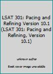 Unknown Binding LSAT 301: Pacing and Refining Version 10.1 (LSAT 301: Pacing and Refining, Version 10.1) Book