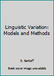 Hardcover Linguistic Variation: Models and Methods Book