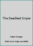 Paperback The Deadliest Sniper Book