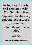 Technology, Duality, and Foreign Trade: The GNP Function Approach to Modeling Imports and Exports (Studies in International Economics)