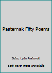 Pasternak Fifty Poems