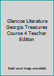 Hardcover Glencoe Literature Georgia Treasures Course 4 Teacher Edition Book