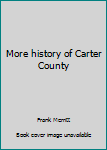 Hardcover More history of Carter County Book